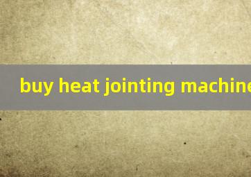 buy heat jointing machine